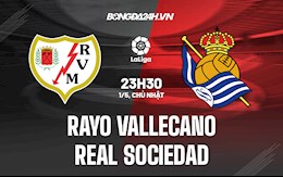 Nhận định,  Vallecano vs Sociedad 23h30 ngày 1/5 (La Liga 2021/22)