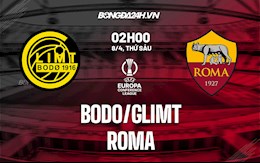 Nhận định bóng đá Bodo Glimt vs Roma 2h00 ngày 8/4 (Europa Conference League 2021/22)