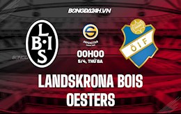 Nhận định Landskrona BoIS vs Oesters 0h00 ngày 5/4 (Hạng 2 Thụy Điển 2022)