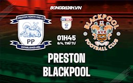 Nhận định,  Preston vs Blackpool 1h45 ngày 6/4 (Hạng Nhất Anh 2021/22)