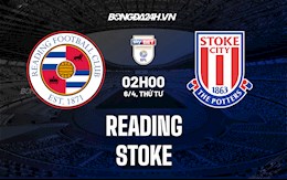 Nhận định,  Reading vs Stoke 2h00 ngày 6/4 (Hạng Nhất Anh 2021/22)