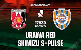 Nhận định Urawa Red vs Shimizu S-Pulse 17h30 ngày 6/4 (VĐQG Nhật Bản 2022)