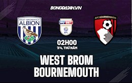 Nhận định bóng đá West Brom vs Bournemouth 2h00 ngày 7/4 (Hạng Nhất Anh 2021/22)