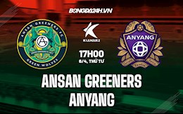 Nhận định Ansan Greeners vs Anyang 17h00 ngày 6/4 (Hạng 2 Hàn Quốc 2022)
