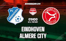 Nhận định Eindhoven vs Almere City 1h00 ngày 9/4 (Hạng 2 Hà Lan 2021/22)