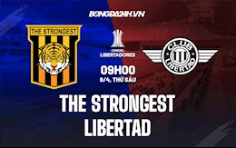 Nhận định bóng đá The Strongest vs Libertad 9h00 ngày 8/4 (Copa Libertadores 2022)