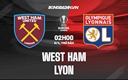 Nhận định West Ham vs Lyon (2h00 ngày 8/4): “Búa tạ” lầm lũi tiến bước