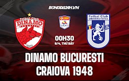 Nhận định Dinamo Bucuresti vs Craiova 1948 0h30 ngày 9/4 (VĐQG Romania 2021/22)