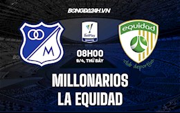 Nhận định bóng đá Millonarios vs La Equidad 8h00 ngày 9/4 (VĐQG Colombia 2022)