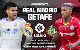 Nhận định bóng đá Real Madrid vs Getafe 2h00 ngày 10/4 (La Liga 2021/22)