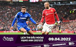 Lịch thi đấu Ngoại hạng Anh hôm nay 9/4: Everton vs MU; Southampton vs Chelsea