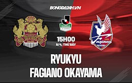 Nhận định Ryukyu vs Fagiano Okayama 15h00 ngày 9/4 (Hạng 2 Nhật 2022)