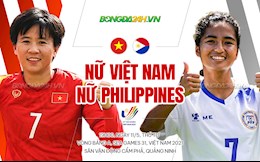 Nhận định bóng đá nữ Việt Nam vs nữ Philippines 19h00 ngày 11/5 (SEA Games 31)