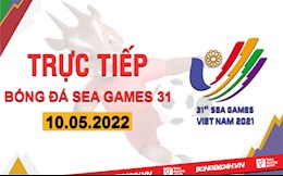 Trực tiếp bóng đá SEA Games 31 hôm nay 10/5 (Link xem VTV6, VTV5)