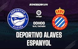 Nhận định,  Alaves vs Espanyol 0h00 ngày 12/5 (La Liga 2021/22)