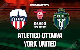 Nhận định Atletico Ottawa vs York United 6h00 ngày 11/5 (Cúp QG Canada 2022)