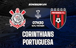 Nhận định Corinthians vs Portuguesa 7h30 ngày 12/5 (Cúp quốc gia Brazil 2022)