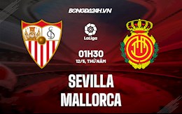 Nhận định,  Sevilla vs Mallorca 1h30 ngày 12/5 (La Liga 2021/22)