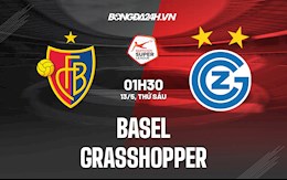 Nhận định,  Basel vs Grasshopper 1h30 ngày 13/5 (VĐQG Thụy Sĩ 2021/22)