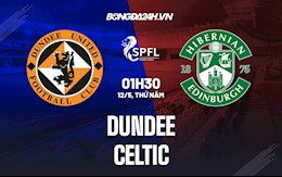 Nhận định Dundee vs Celtic 1h30 ngày 12/5 (VĐQG Scotland 2021/22)