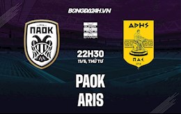 Nhận định,  PAOK vs Aris 22h30 ngày 11/5 (VĐQG Hy Lạp 2021/22)