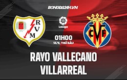 Nhận định,  Vallecano vs Villarreal 1h00 ngày 13/5 (La Liga 2021/22)