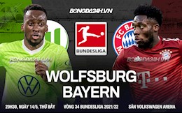 Nhận định bóng đá Wolfsburg vs Bayern Munich 20h30 ngày 14/5 (Bundesliga 2021/22)