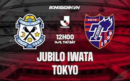 Nhận định, soi keò Jubilo Iwata vs Tokyo 12h00 ngày 14/5 (VĐQG Nhật Bản 2022)