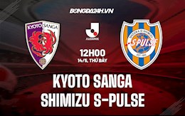 Nhận định Kyoto Sanga vs Shimizu S-Pulse 12h00 ngày 14/5 (VĐQG Nhật Bản 2022)