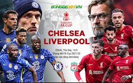 Nhận định Chelsea vs Liverpool (22h45 ngày 14/5): Kết cục khó lường