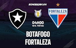 Nhận định,  Botafogo vs Fortaleza 4h00 ngày 16/5 (VĐQG Brazil 2022)