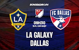 Nhận định,  LA Galaxy vs Dallas 9h30 ngày 15/5 (Nhà Nghề Mỹ 2022)