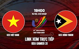 Trực tiếp VTV6 bóng đá U23 Việt Nam vs U23 Đông Timor SEA Games 31