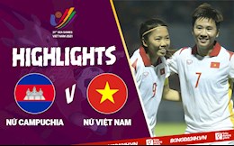 Video tổng hợp: Nữ Campuchia 0-7 nữ Việt Nam (Bảng A SEA Games 31)