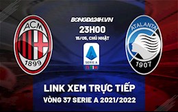 Link xem trực tiếp bóng đá AC Milan vs Atalanta 23h00 ngày 15/5/2022