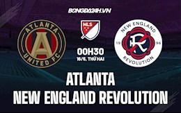 Nhận định Atlanta vs New England Revolution 0h30 ngày 16/5 (Nhà Nghề Mỹ 2022)