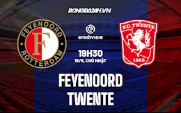 Nhận định Feyenoord vs Twente 19h30 ngày 15/5 (VĐQG Hà Lan 2021/22)