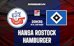 Nhận định Hansa Rostock vs Hamburger 20h30 ngày 15/5 (Hạng 2 Đức 2021/22)