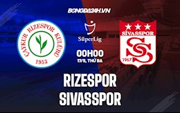 Nhận định,  Rizespor vs Sivasspor 0h00 ngày 17/5 (VĐQG Thổ Nhĩ Kỳ 2021/22)