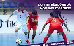 Lịch thi đấu bóng đá hôm nay 17/5/2022: Futsal nữ Việt Nam vs futsal nữ Malaysia