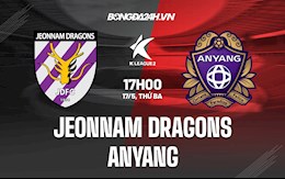 Nhận định Jeonnam Dragons vs Anyang 17h00 ngày 17/5 (Hạng 2 Hàn Quốc 2022)