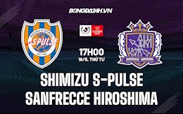 Nhận định Shimizu S-Pulse vs Sanfrecce Hiroshima 17h00 ngày 18/5 (Cup Liên đoàn Nhật Bản 2022)