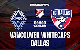 Nhận định Vancouver Whitecaps vs Dallas 9h00 ngày 19/5 (Nhà Nghề Mỹ 2022)