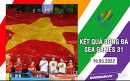 Kết quả SEA Games 31 hôm nay 19/5:U23 Việt Nam vs U23 Malaysia