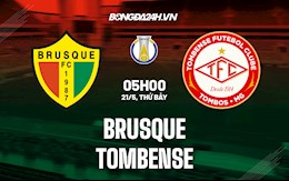 Nhận định Brusque vs Tombense 5h00 ngày 21/5 (Hạng 2 Brazil 2022)