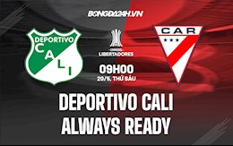 Nhận định Deportivo Cali vs Always Ready 9h00 ngày 20/5 (Copa Libertadores 2022)