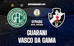 Nhận định Guarani vs Vasco da Gama 7h30 ngày 20/5 (Hạng 2 Brazil 2022)