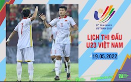 Lịch thi đấu U23 Việt Nam hôm nay 19/5/2022 mấy giờ đá? xem kênh nào?