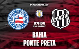 Nhận định bóng đá Bahia vs Ponte Preta 7h30 ngày 21/5 (Hạng 2 Brazil 2022)