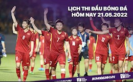 Lịch thi đấu bóng đá hôm nay 21/5/2022: Nữ Việt Nam vs nữ Thái Lan